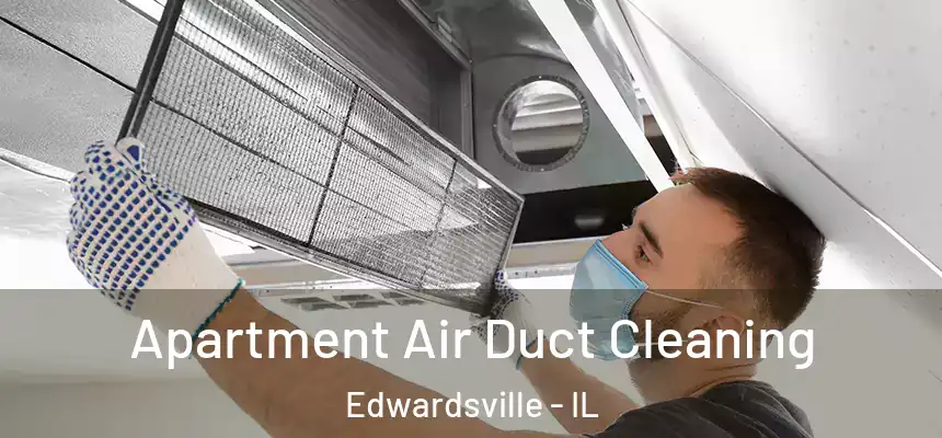  Apartment Air Duct Cleaning Edwardsville - IL