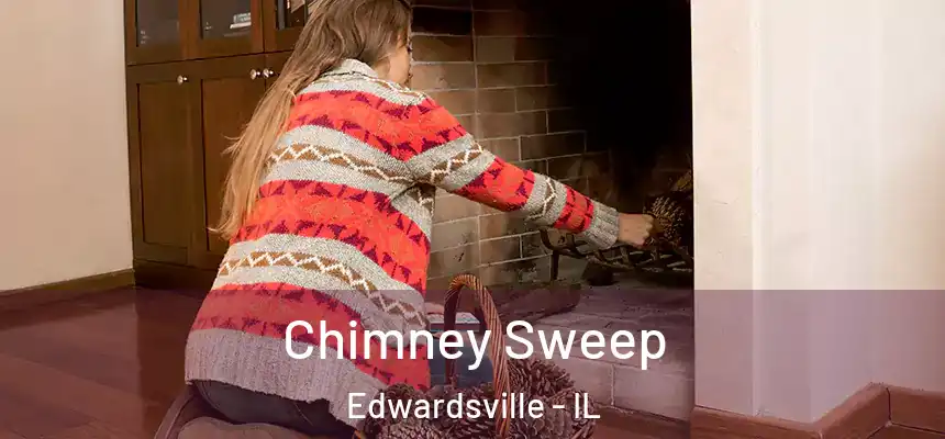 Chimney Sweep Edwardsville - IL